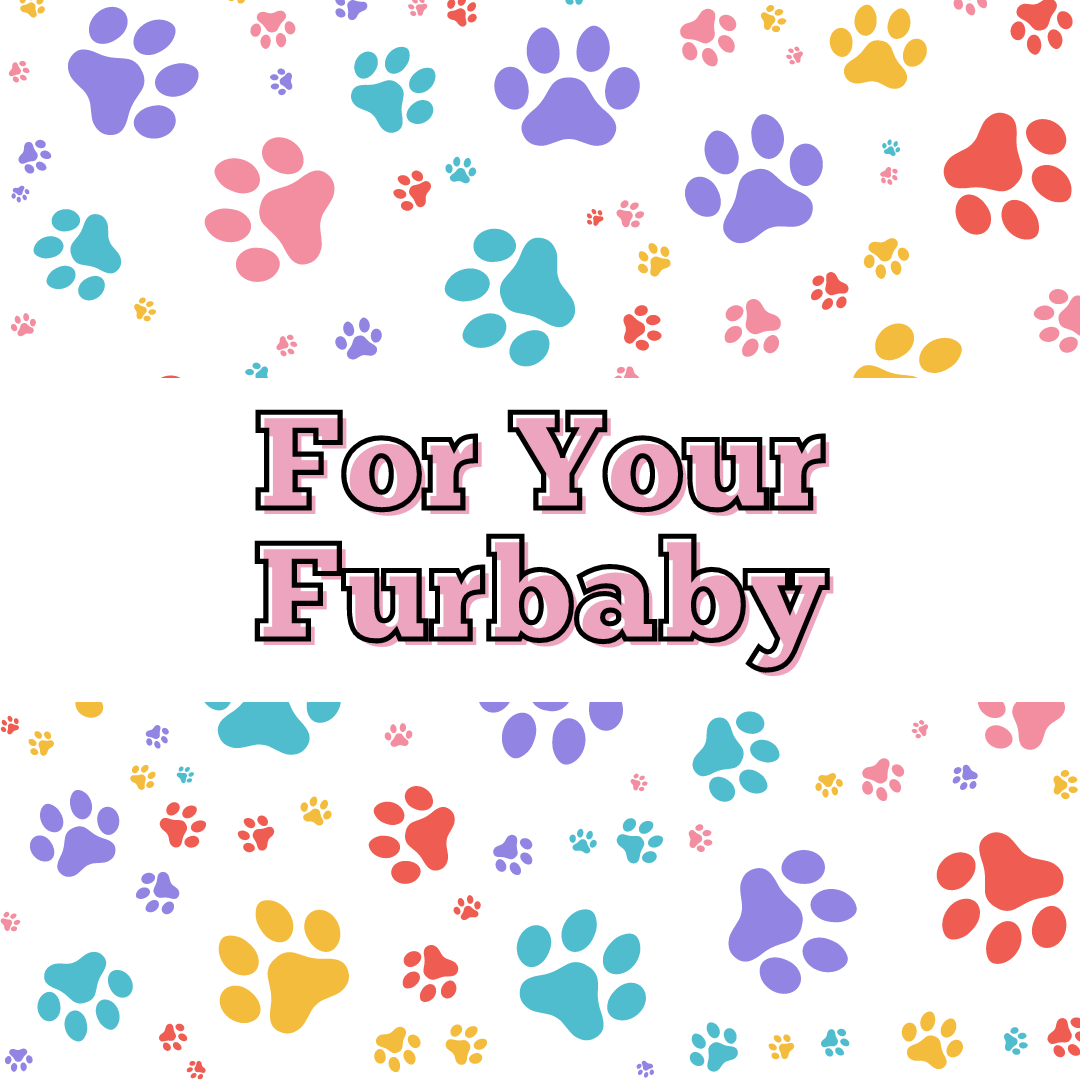 For Your Furbaby