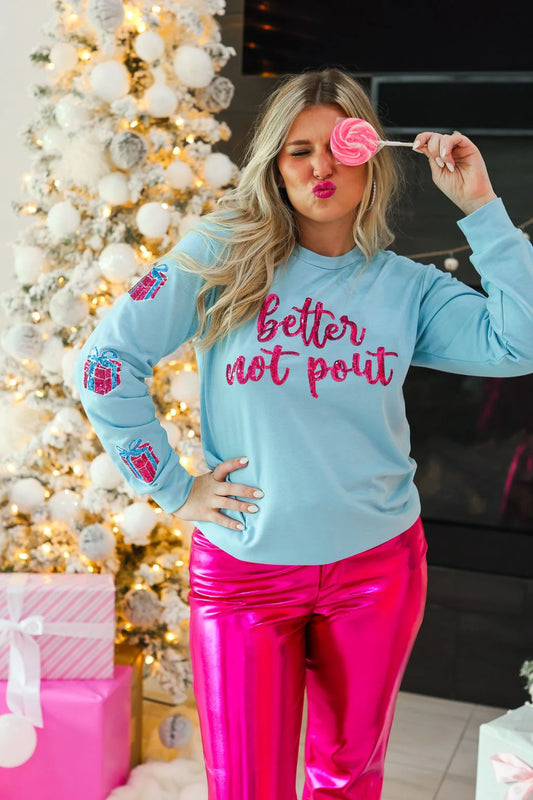 Better Not Pout Sweatshirt